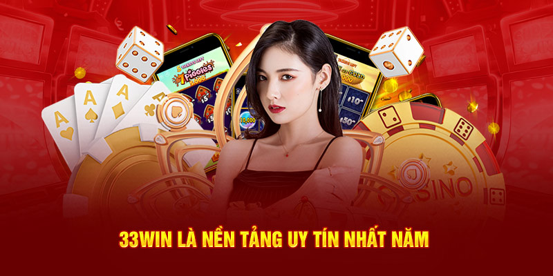 33Win là nền tảng uy tín nhất năm