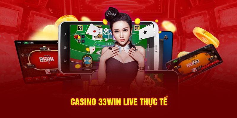 Casino 33Win live thực tế