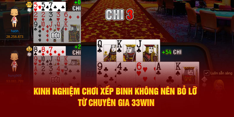 Kinh nghiệm chơi xếp binh không nên bỏ lỡ từ chuyên gia 33win