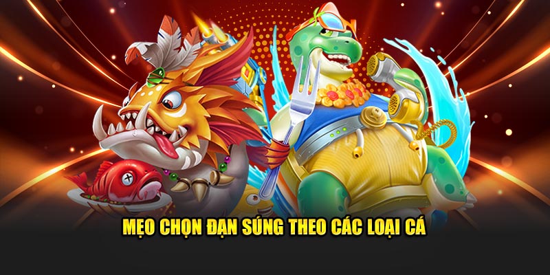 Mẹo chọn đạn súng theo các loại cá